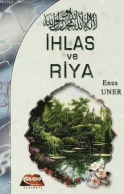 İhlas ve Riya - Enes Uner | Yeni ve İkinci El Ucuz Kitabın Adresi
