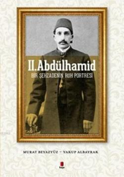 II. Abdülhamid - Murat Beyazyüz | Yeni ve İkinci El Ucuz Kitabın Adres