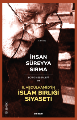 II. Abdülhamid'in İslâm Birliği Siyaseti - İhsan Süreyya Sırma | Yeni 