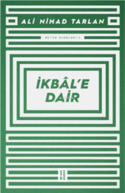 İkbal'e Dair - Ali Nihad Tarlan | Yeni ve İkinci El Ucuz Kitabın Adres