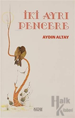 İki Ayrı Pencere - Aydın Altay | Yeni ve İkinci El Ucuz Kitabın Adresi