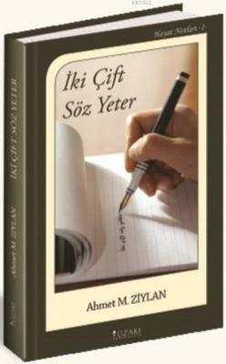 İki Çift Söz Yeter - Ahmet M. Ziylan | Yeni ve İkinci El Ucuz Kitabın 