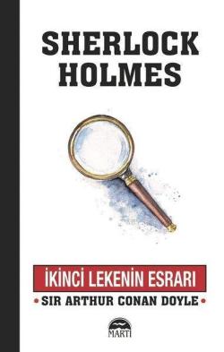 İkinci Lekenin Esrarı - Sherlock Holmes - SİR ARTHUR CONAN DOYLE | Yen