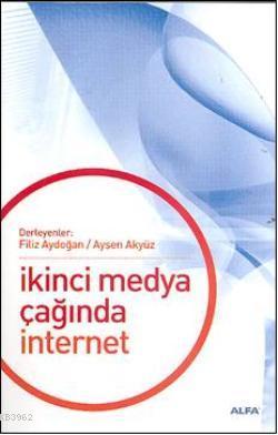 İkinci Medya Çağında İnternet - Filiz Aydoğan | Yeni ve İkinci El Ucuz