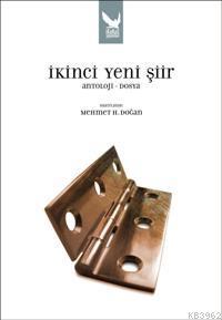 İkinci Yeni Şiir (Antoloji-Dosya) - Mehmet H. Doğan | Yeni ve İkinci E