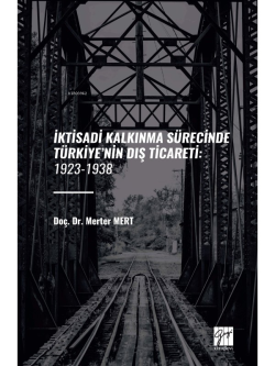 İktisadi Kalkınma Sürecinde Türkiye’nin Dış Ticareti: 1923-1938