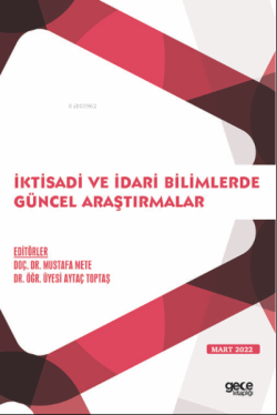 İktisadi ve İdari Bilimlerde Güncel Araştırmalar / Mart 2022 - Mustafa