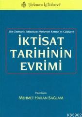 İktisat Tarihinin Evrimi; Bir Osmanlı İktisatçısı Mehmet Kenan'ın Gözüyle
