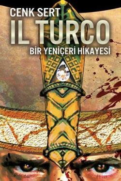 Il Turco - Cenk Sert | Yeni ve İkinci El Ucuz Kitabın Adresi