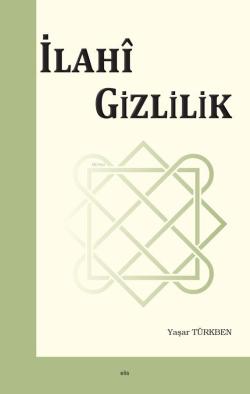 İlahi Gizlilik - Yaşar Türkben | Yeni ve İkinci El Ucuz Kitabın Adresi