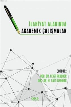 İlahiyat Alanında Akademik Çalışmalar - Mehmet Sait Uzundağ | Yeni ve 