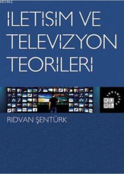 İletişim ve Televizyon Teorileri - Rıdvan Şentürk | Yeni ve İkinci El 
