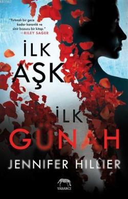 İlk Aşk İlk Günah - Jennifer Hillier | Yeni ve İkinci El Ucuz Kitabın 