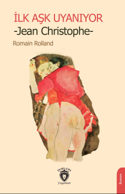 İlk Aşk Uyanıyor;Jean Christophe - Romain Rolland | Yeni ve İkinci El 