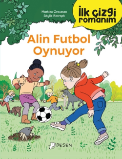İlk Çizgi Romanım: Alin Futbol Oynuyor - Mathieu Grousson | Yeni ve İk