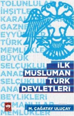 İlk Müslüman Türk Devletleri - M. Çağatay Uluçay | Yeni ve İkinci El U
