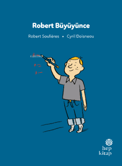 İlk Okuma Hikâyeleri: Robert Büyüyünce - Robert Soulières | Yeni ve İk