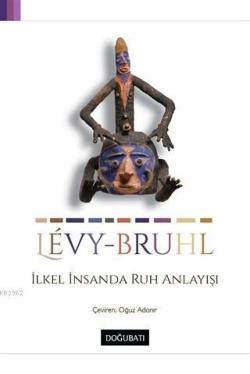 İlkel İnsanda Ruh Anlayışı - Lucien-Lévy Bruhl | Yeni ve İkinci El Ucu