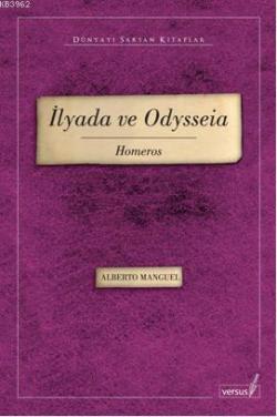 İlyada ve Odysseia; Homeros - Alberto Manguel | Yeni ve İkinci El Ucuz