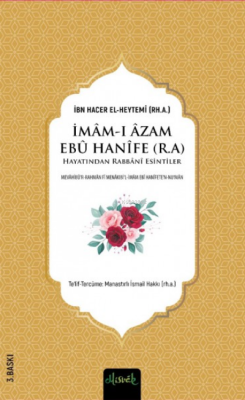 İmam-ı Azam Ebu Hanife (R.A.) Hayatından Rabbânî Esintiler
