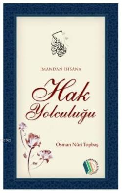 İmandan İhsâna Hak Yolculuğu - Osman Nuri Topbaş- | Yeni ve İkinci El 