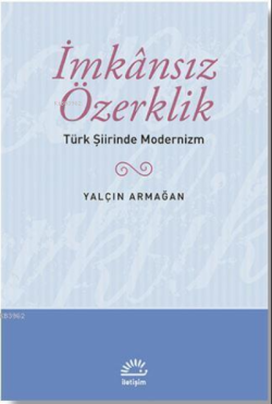 İmkansız Özerklik; Türk Şiirinde Modernizm