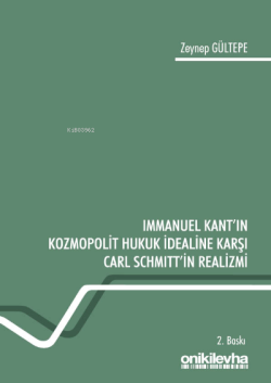 Immanuel Kant'ın Kozmopolit Hukuk İdealine Karşı Carl Schmitt'in Reali