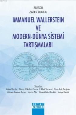 İmmanuel Wallerstein ve Modern - Dünya Sistemi Tartışmaları - Zafer Du