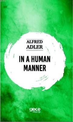 In a Human Manner - Alfred Adler | Yeni ve İkinci El Ucuz Kitabın Adre