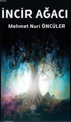 İncir Ağacı - Mehmet Nuri Öncüler | Yeni ve İkinci El Ucuz Kitabın Adr