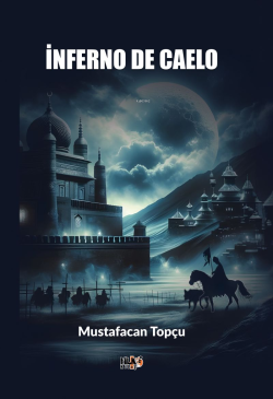 İnferno De Caelo - Mustafacan Topçu | Yeni ve İkinci El Ucuz Kitabın A