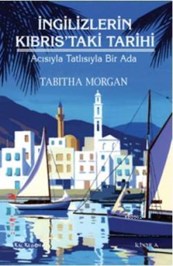 İngilizlerin Kıbrıstaki Tarihi - Tabitha Morgan | Yeni ve İkinci El Uc