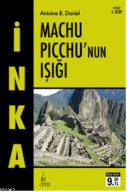İnka 3 - Machu Picchu'nun Işığı (Cep Boy) - Antoine B. Daniel | Yeni v