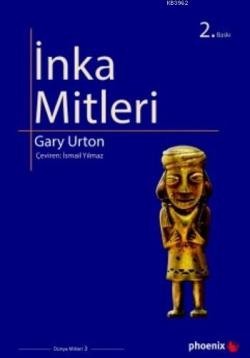 İnka Mitleri - Gary Urton | Yeni ve İkinci El Ucuz Kitabın Adresi