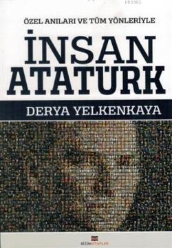 İnsan Atatürk - Derya Yelkenkaya | Yeni ve İkinci El Ucuz Kitabın Adre