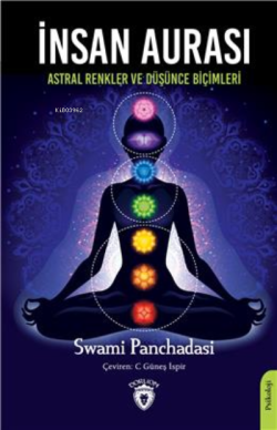 İnsan Aurası Astral Renkler Ve Düşünce Biçimleri - Swami Panchadasi | 