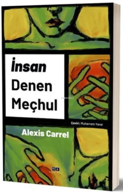 İnsan Denen Meçhul - Alexis Carrel | Yeni ve İkinci El Ucuz Kitabın Ad
