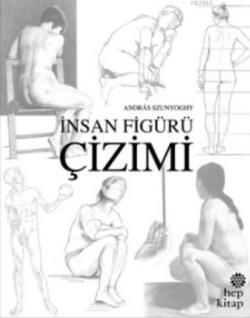 İnsan Figürü Çizimi - Andras Szunyoghy | Yeni ve İkinci El Ucuz Kitabı