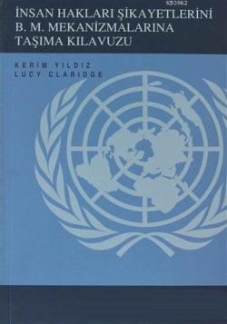 İnsan Hakları Şikayetlerini B.M. Mekanizmalarına Taşıma Kılavuzu; Kürt İnsan Hakları Projesi
