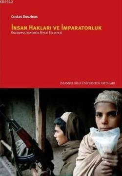 İnsan Hakları ve İmparatorluk; Kozmopolitanizmin Siyasi Felsefesi
