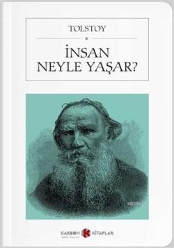 İnsan Neyle Yaşar? (Cep Boy) - Lev Nikolayeviç Tolstoy | Yeni ve İkinc