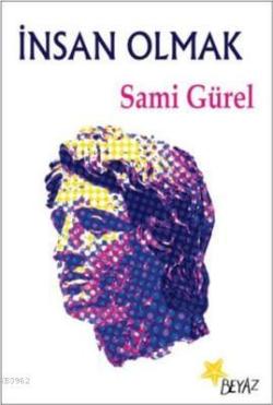 İnsan Olmak - Sami Gürel | Yeni ve İkinci El Ucuz Kitabın Adresi
