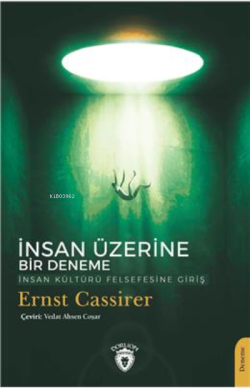 İnsan Üzerine Bir Deneme;İnsan Kültürü Felsefesine Giriş - Ernst Cassi