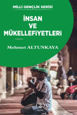 İnsan ve Mükellefiyetleri - Mehmet Altunkaya (İlahiyatçı) | Yeni ve İk