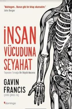 İnsan Vücuduna Seyahat - Gavin Francis | Yeni ve İkinci El Ucuz Kitabı