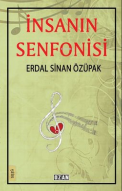 İnsanın Senfonisi - Erdal Sinan Özüpak | Yeni ve İkinci El Ucuz Kitabı