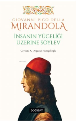 İnsanın Yüceliği Üzerine Söylev - Giovanni Pico Della Mirandola | Yeni