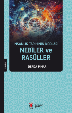 İnsanlık Tarihinin Kodları Nebîler ve Rasüller - Derda Pınar | Yeni ve