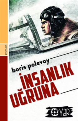 İnsanlık Uğruna - Boris Polevoy | Yeni ve İkinci El Ucuz Kitabın Adre