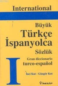 International Grand Türkçe-İspanyolca Sözlük - İnci Kut | Yeni ve İkin